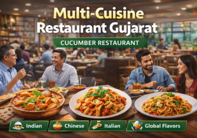 Multi-Cuisine Restaurant in Gujarat – Savor Global Flavors at Cucumber