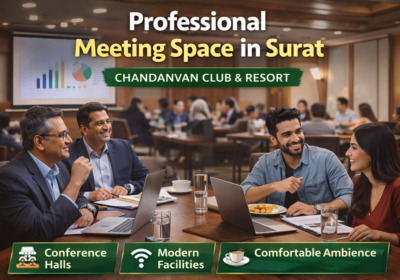 Business Meeting Venue in Surat – A Perfect Mix of Professionalism and Comfort