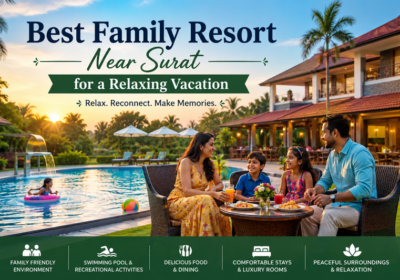 Best Family Resort Near Surat for a Relaxing Vacation